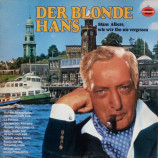Albers,Hans - Der Blonde Hans, Hans Albers, Wie Wir Ihn Nie Vergessen - LP