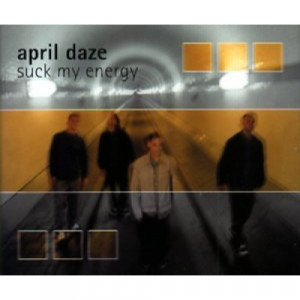 April Daze - Suck My Energy - CD Maxi Single - CD - Album