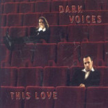 Dark Voices - This Love - CD Maxi Single