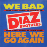 Diaz Brothers - We Bad - 12