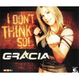 Gracia - I Don't Think So - CD Maxi Single