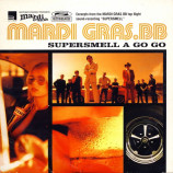 Mardi Gras BB - Supersmell A Go Go - CD Maxi Single