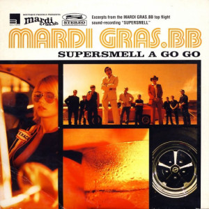 Mardi Gras BB - Supersmell A Go Go - CD Maxi Single - CD - Album