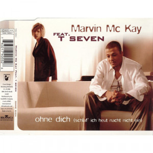 McKay,Marvin feat. T Seven - Ohne Dich (Schlaf Ich Heut Nacht Nicht Ein) - CD Maxi Single - CD - Album
