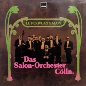 Salon-Orchester Cölln - Le Nouveau Salon - LP - Vinyl - LP