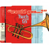 Touch & Go - Would You - CD Maxi Single