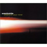 Wackside - What's On Your Mind - CD Maxi Single