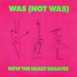 Was Not Was - How The Heart Behaves - 12