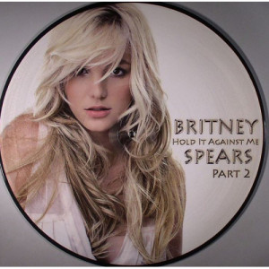 Britney Spears - Hold It Against Me (Part 2) - Vinyl - LP Picture Disc