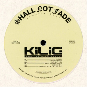 Kilig - What My Mind Needs - Vinyl - 12" 