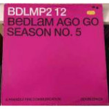 Bedlam Ago Go - Season No. 5 - Vinyl Double 12 Inch