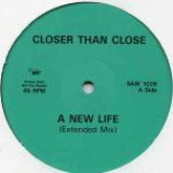 Closer Than Close - A New Life - Vinyl 12 Inch