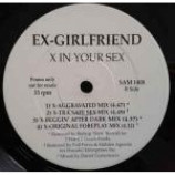 Ex-Girlfriend - X In Your Sex - Vinyl 12 Inch