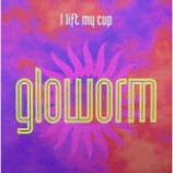 Gloworm - I Lift My Cup - Vinyl 12 Inch