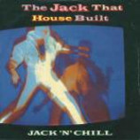 Jack 'N' Chill - The Jack That House Built - Vinyl 7 Inch