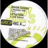 Junior Tucker & Little Kirk - Properly Ride / Love Tonight - Vinyl 12 Inch