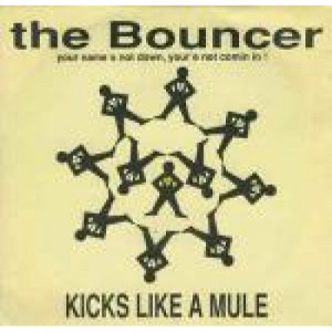 Kicks Like A Mule - The Bouncer - Vinyl 7 Inch - Vinyl - 7"