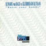 Mark van Dale & Klubbheads - Raise Your Hands - Vinyl 10 Inch