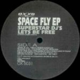 Superstar DJ's & Max From B.A. - Space Fly EP - Vinyl 12 Inch