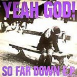 Yeah God! - So Far Down - Vinyl 12 Inch
