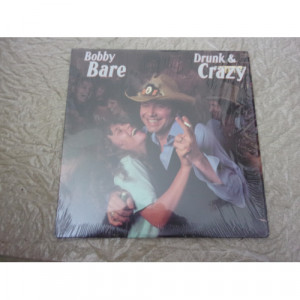 BOBBY BARE - DRUNK AND CRAZY - Vinyl - LP
