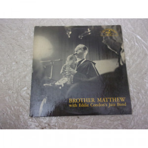 BROTHER MATHEW WITH EDDIE CONDON'S JAZZ BAND - BROTHER MATHEW WITH EDDIE CONDON'S JAZZ BAND - Vinyl - LP