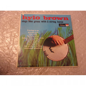 HYLO BROWN - HYLO BROWN SINGS BLUEGRASS WITH A FIVE STRING BANJO - Vinyl - LP