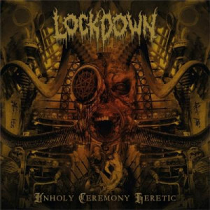 Lockdown - Unholy Ceremony Heretic - CD - Digipack