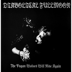 Diabolical Fullmoon - The Pagan Wolves Will Rise Again - CD - Album