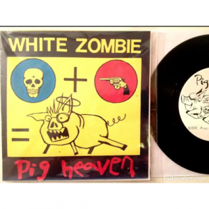 WHITE ZOMBIE - PIG HEAVEN  - Vinyl - 7'' PS