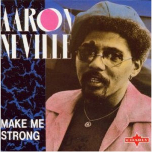 Aaron Neville - Make Me Strong - CD - Album