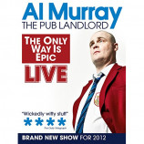 Al Murray - Al Murray The Pub Landlord The Only Way Is Epic Live