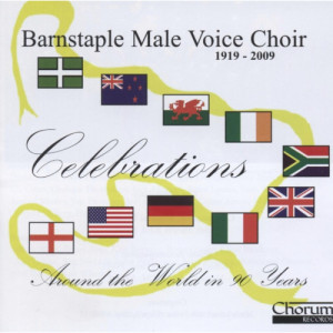 Barnstaple Male Voice Choir - Celebrations: Around the World in 90 Years - CD - Album