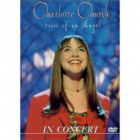 Charlotte Church - Charlotte Church In Concert: Voice Of An Angel