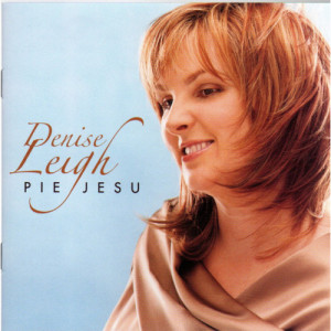 Denise Leigh - Pie Jesu - CD - Album