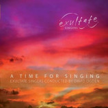 Exultate Singers conducted by David Ogden - A Time For Singing