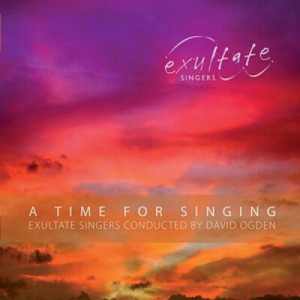 Exultate Singers conducted by David Ogden - A Time For Singing - CD - Compilation