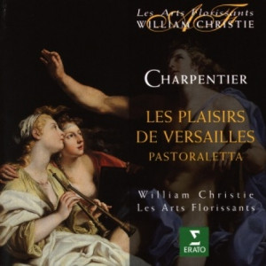 Les Arts Florissants & William Christie - Charpentier: Les Plaisirs De Versailles - Pastoraletta - CD - Album