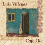 Luis Villegas - Cafe Ole