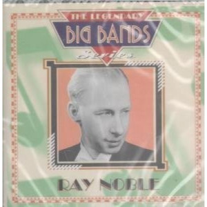 Ray Noble - The Legendary Big Band Series: Ray Noble - CD - Compilation