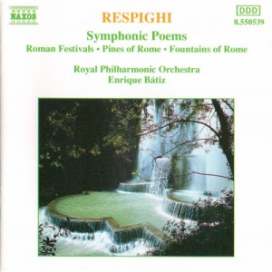 Royal Philharmonic Orchestra & Enrique Batiz - Respighi: Symphonic Poems - CD - Album