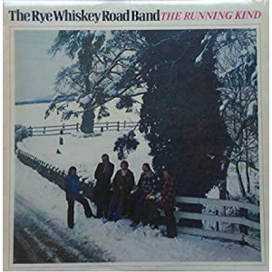 Rye Whiskey Road Band 	 - The Running Kind - Vinyl - LP