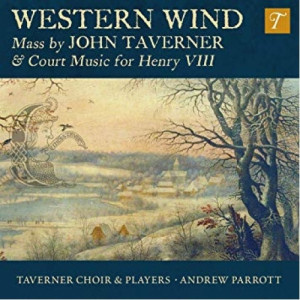 Taverner Choir & Players,Andrew Parrott - Western Wind: Mass by John Taverner  - CD - Album