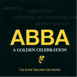 The Super Trouper Orchestra - ABBA - A Golden Celebration