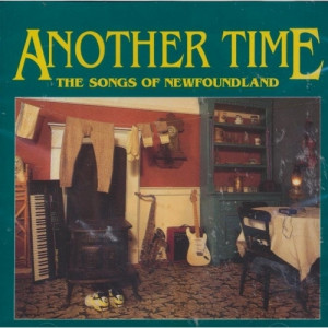Various Artists - Another Time: The Songs of Newfoundland - CD - Compilation