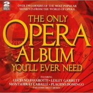 Various Artists - The Only Opera Album You'll Ever Need - CD - 2 x CD Compilation