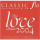 Classic fm: The Love Album 2004