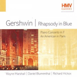 Wayne Marshall, Daniel Blumenthal, Richard Hickox - Gershwin: Rhapsody in Blue, Piano Concerto in F, An American - CD - Compilation