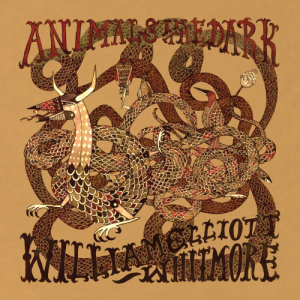 William Elliott Whitmore - Animals In The Dark - CD - Album
