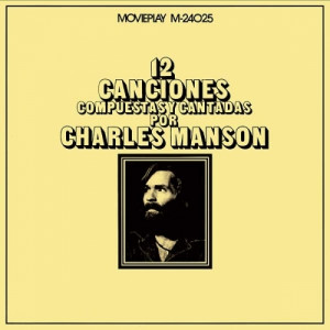 CHARLES MANSON - 12 Canciones Compuestas Y Cantadas Por Charles Manson - Vinyl - LP